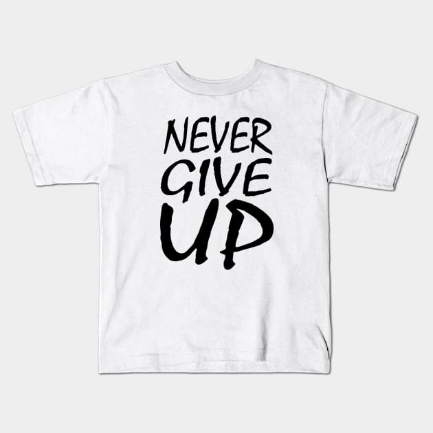 NEVER GIVE UP Kids T-Shirt by Milaino